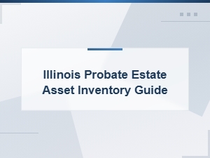 Illinois Probate Estate Asset Inventory Guide