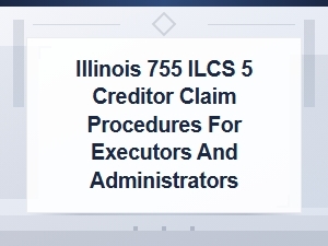 Illinois Estate Creditor Claims Under 755 Ilcs 5