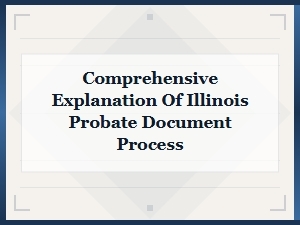 Essential Guide to the Illinois Probate Document Process